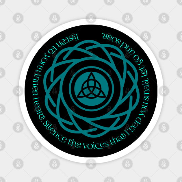 Triquetra. Listen to your inner heart. Silence the voices that keep you small. Let go and soar. Magnet by KHWD